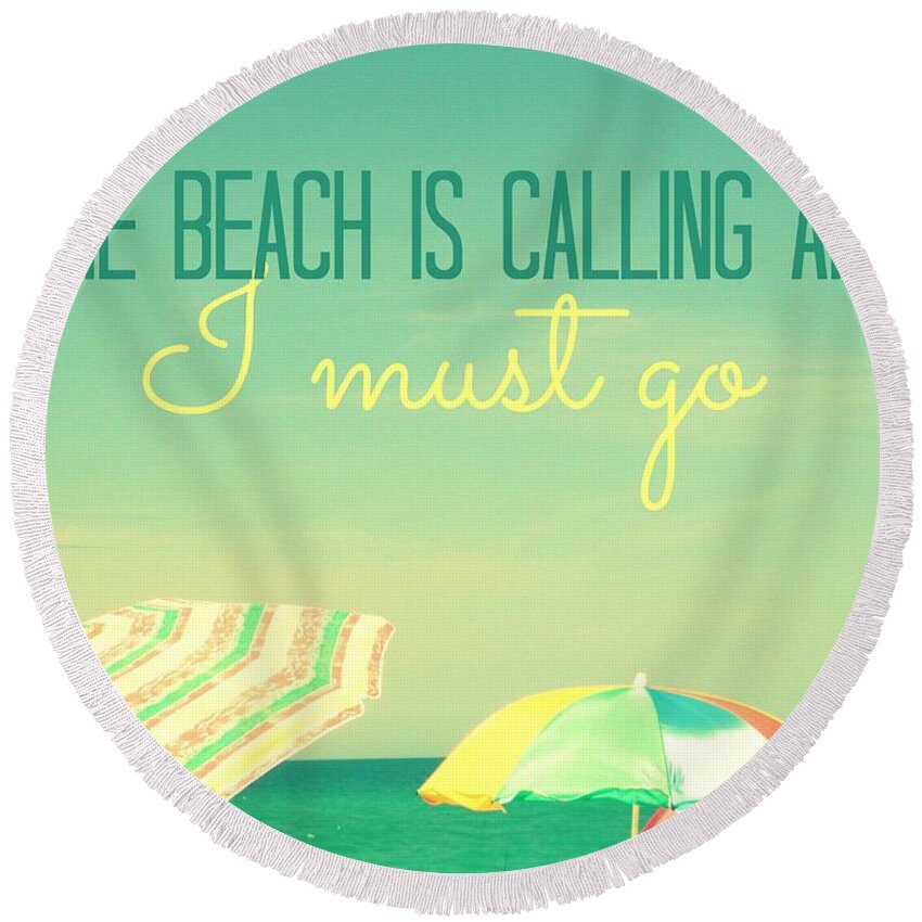 Beach Round Beach Towel featuring the digital art I Must Go by Valerie Reeves