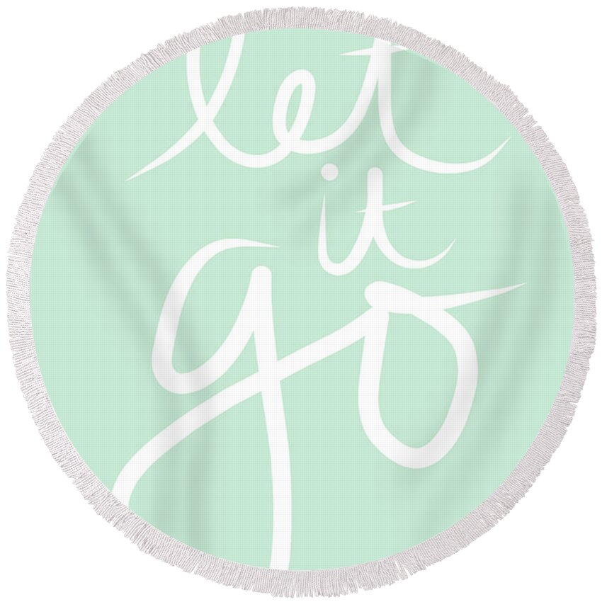 Calligraphy Round Beach Towel featuring the mixed media Let It Go by Linda Woods