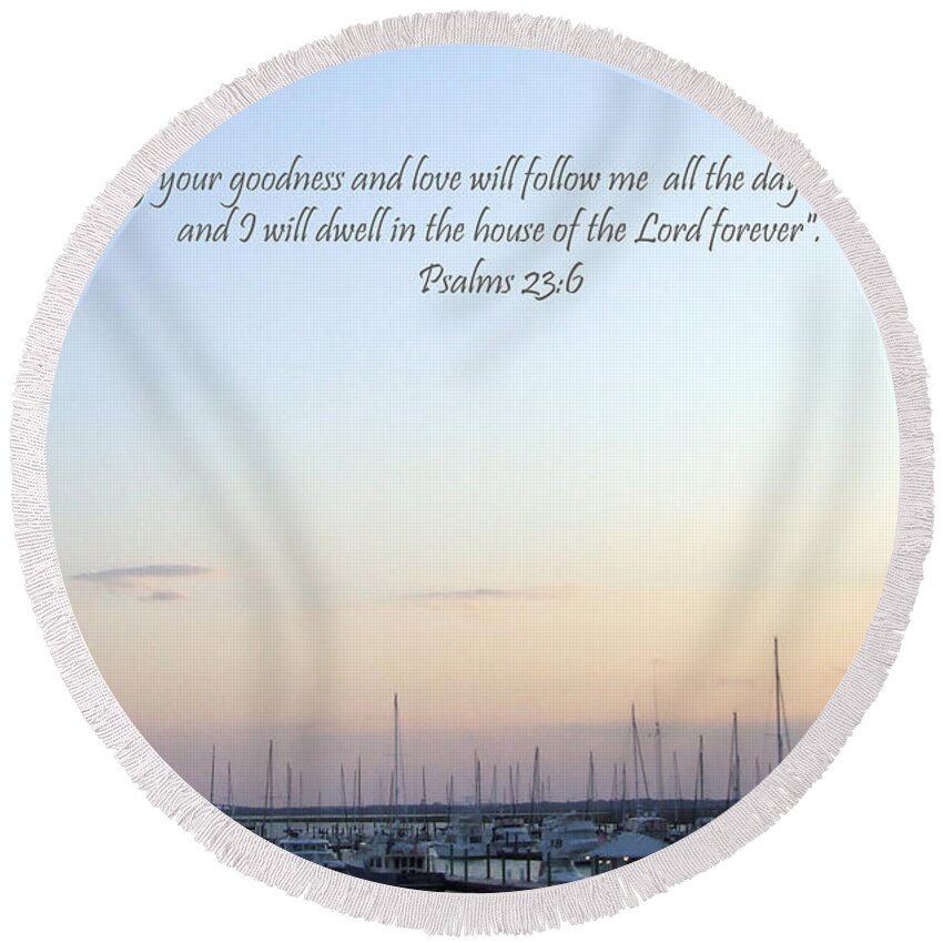 Psalm Round Beach Towel featuring the photograph Psalms 23 by Andrea Anderegg