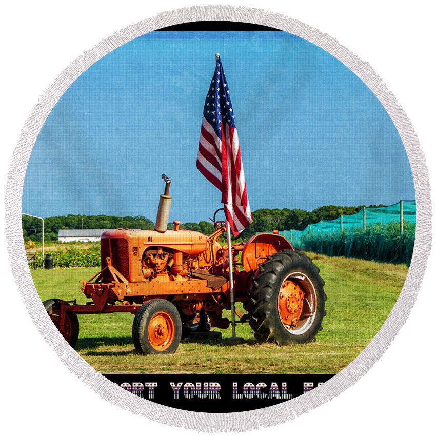 Poster Round Beach Towel featuring the photograph Support Your Local Farmer by Cathy Kovarik