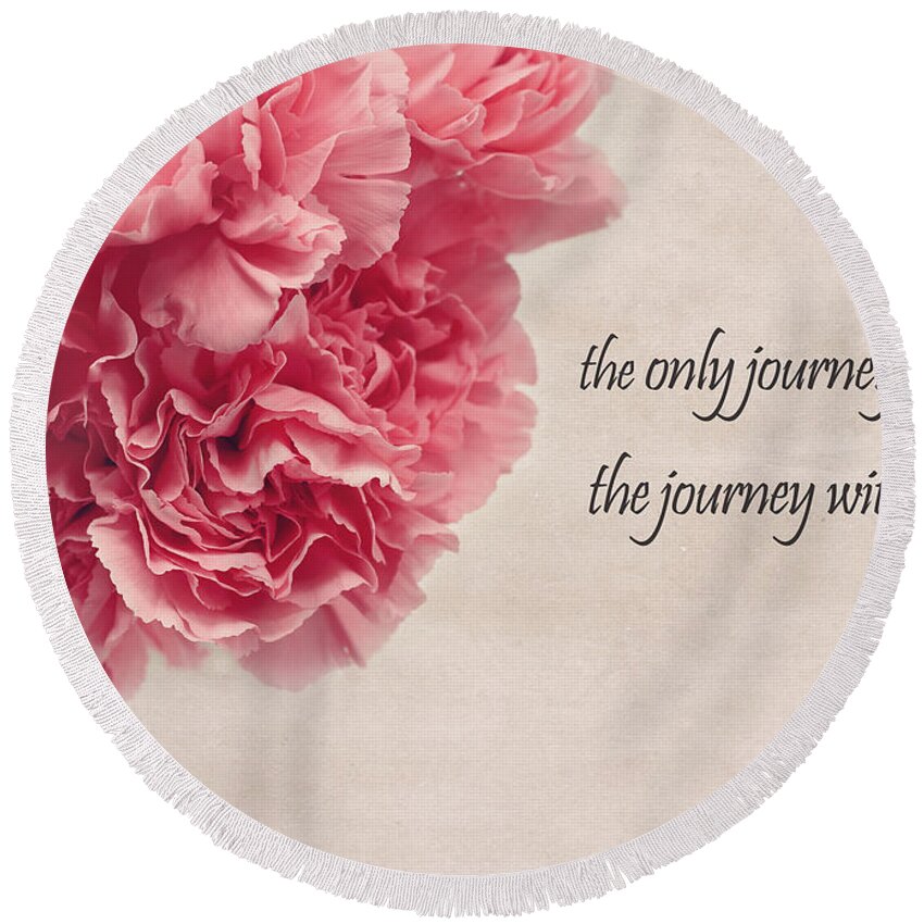 Carnation Round Beach Towel featuring the photograph The Journey by Kim Hojnacki