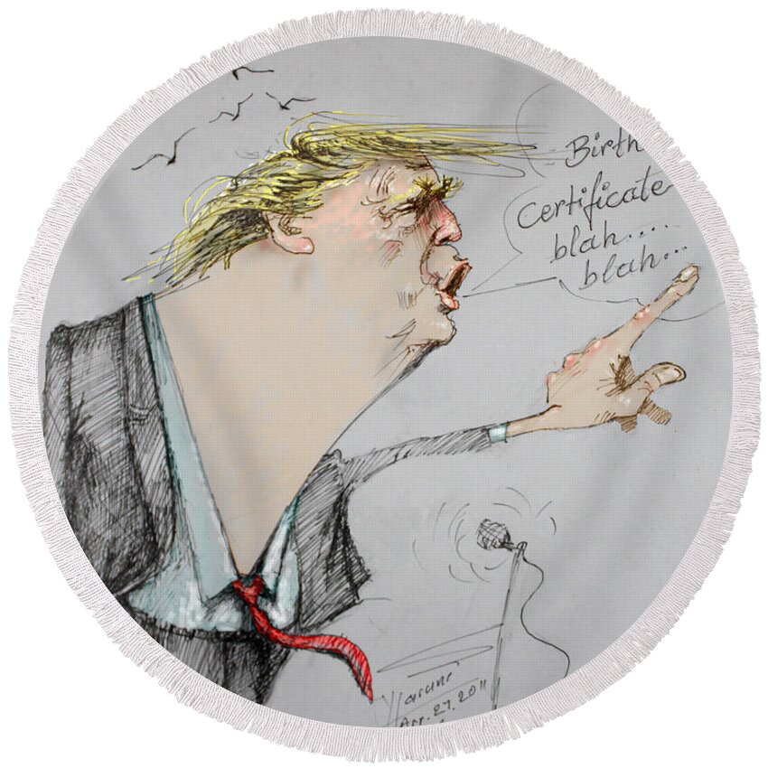 Donald Trump Round Beach Towel featuring the drawing Trump in a mission....Much Ado About Nothing. by Ylli Haruni
