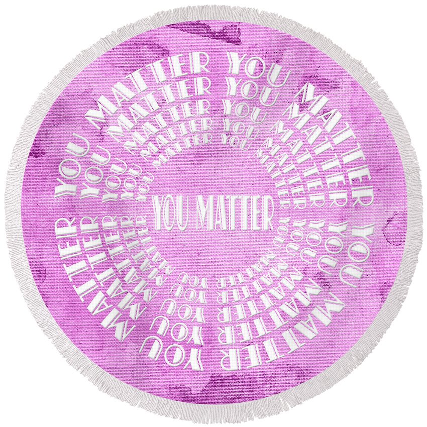 Andee Design Inspirational Art Round Beach Towel featuring the digital art You Matter 12 by Andee Design