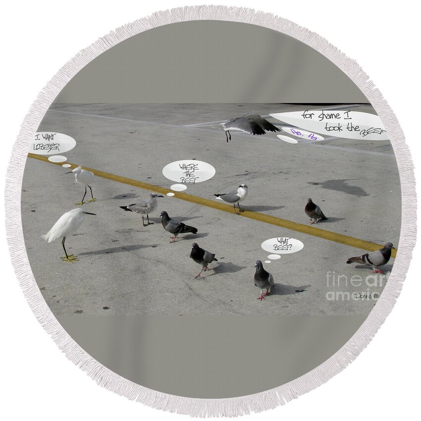 Birds Round Beach Towel featuring the photograph Where The Beef by Donna Brown