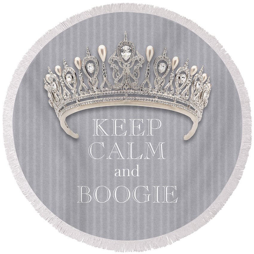 Keep Calm And Boogie Round Beach Towel featuring the photograph Keep Calm and Boogie Diamond Tiara Gray Flannel by Kathy Anselmo
