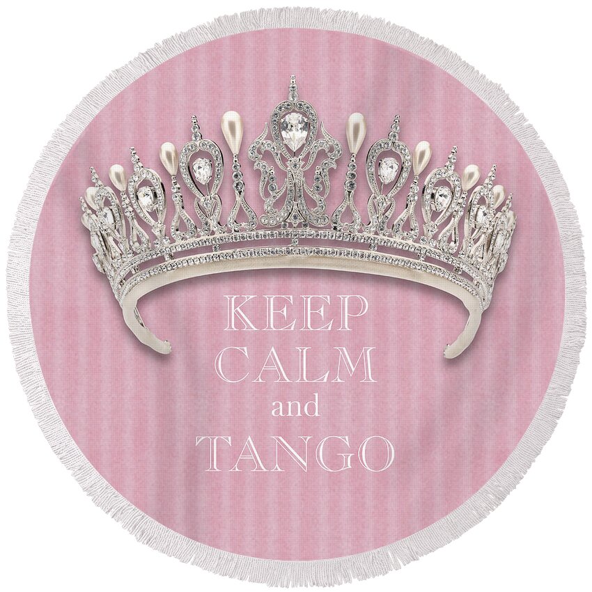 Keep Calm And Tango Round Beach Towel featuring the photograph Keep Calm and Tango Diamond Tiara Pink Flannel by Kathy Anselmo