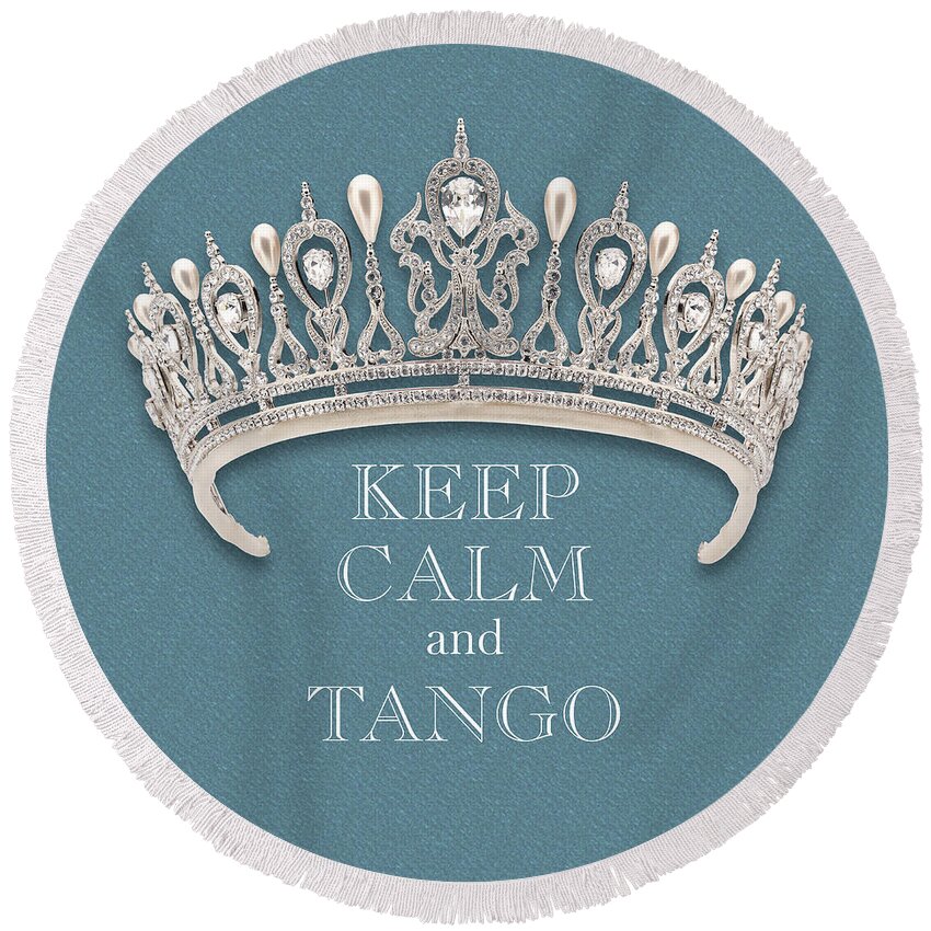 Keep Calm And Tango Round Beach Towel featuring the photograph Keep Calm and Tango Diamond Tiara Turquoise Texture by Kathy Anselmo