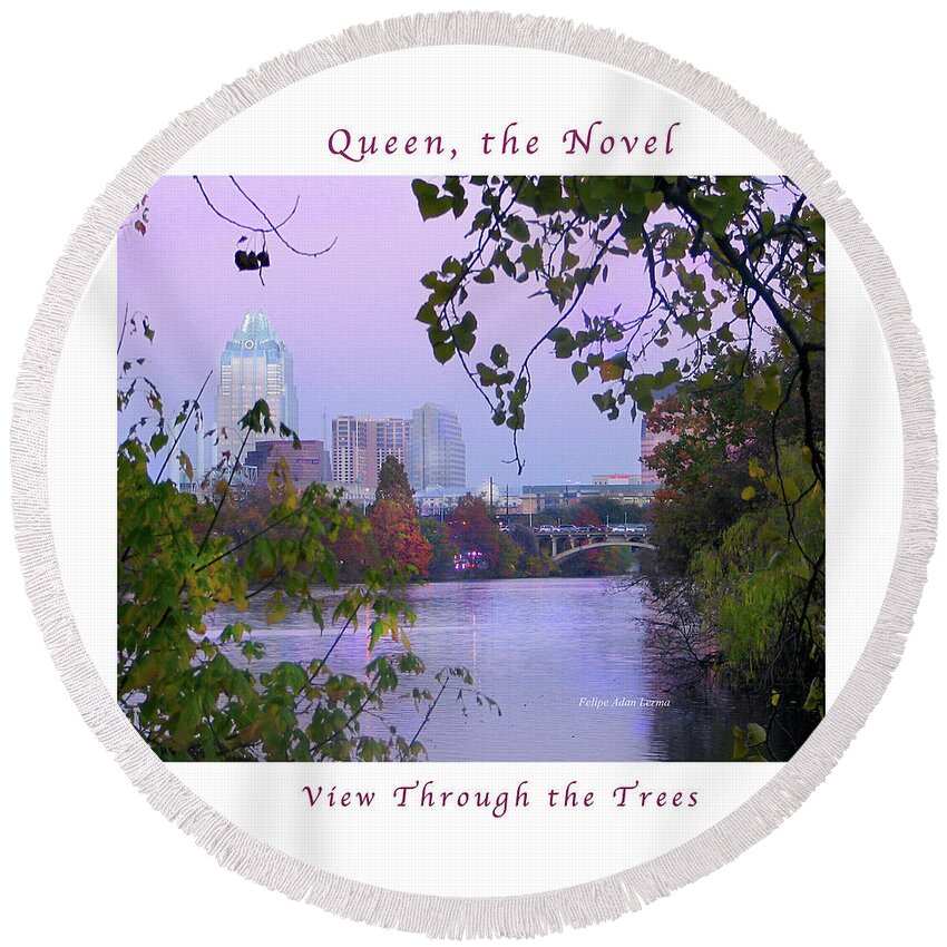 Novel Round Beach Towel featuring the photograph Image Included in Queen the Novel - View of Austin Through the Trees Enhanced Poster by Felipe Adan Lerma