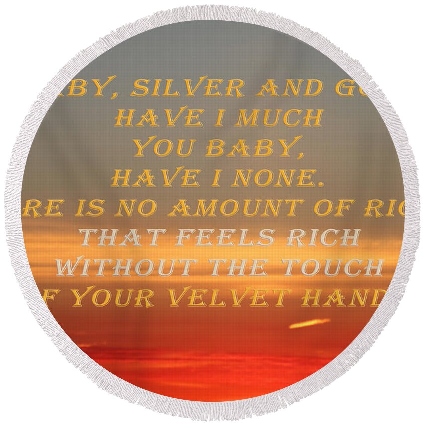 God's Love Notes Round Beach Towel featuring the photograph Baby Silver and Gold Have I by Donna L Munro
