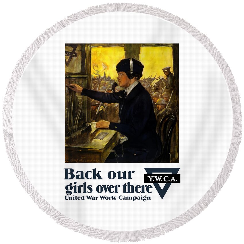 Ww1 Propaganda Round Beach Towel featuring the painting Back Our Girls Over There by War Is Hell Store