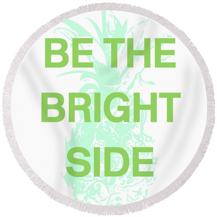 Pineapple Round Beach Towel featuring the digital art Be The Bright Side- Art by Linda Woods by Linda Woods