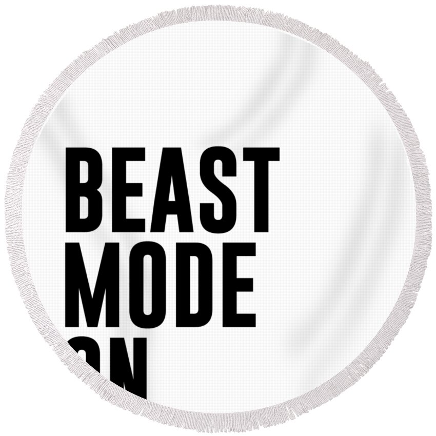 Workout Round Beach Towel featuring the mixed media Beast Mode On - Gym Quotes 1 - Minimalist Print - Typography - Quote Poster by Studio Grafiikka