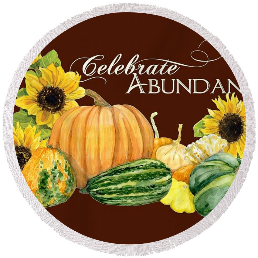 Harvest Round Beach Towel featuring the painting Celebrate Abundance - Harvest Fall Pumpkins Squash n Sunflowers by Audrey Jeanne Roberts
