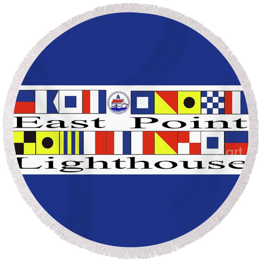 East Point Lighthouse Round Beach Towel featuring the digital art East Point Lighthouse Nautical Flags by Nancy Patterson