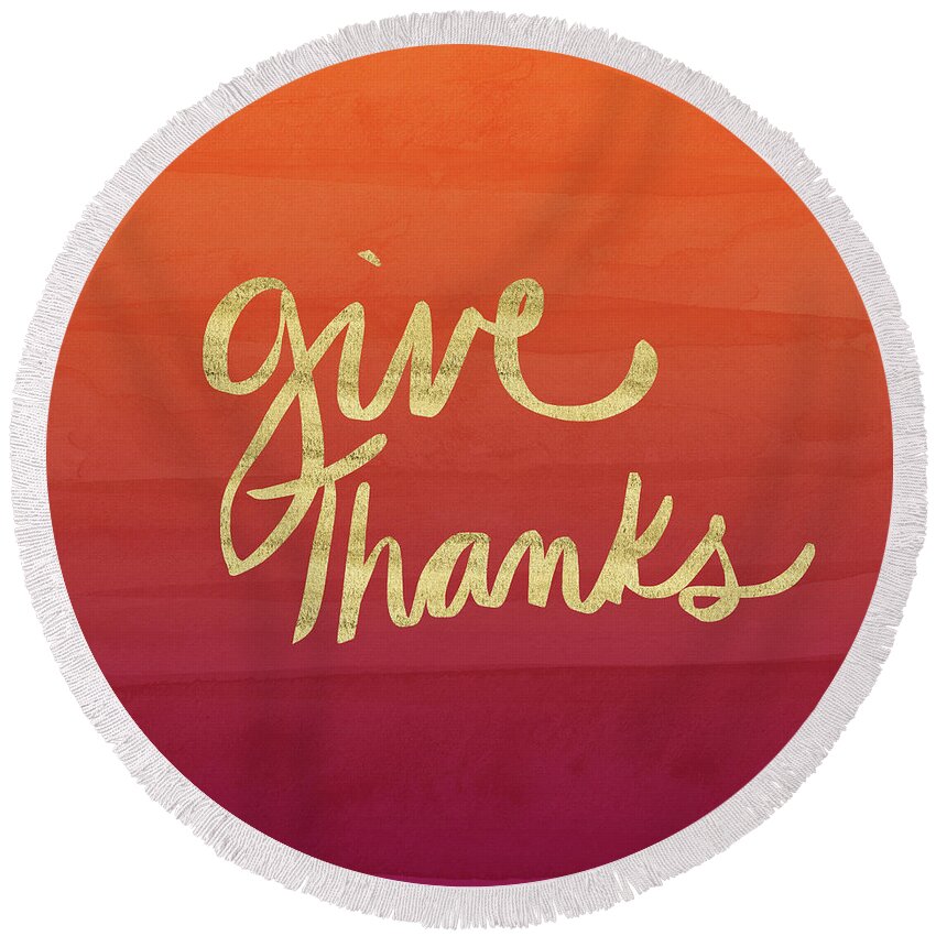 Give Thanks Round Beach Towel featuring the mixed media Give Thanks Orange Ombre- Art by Linda Woods by Linda Woods