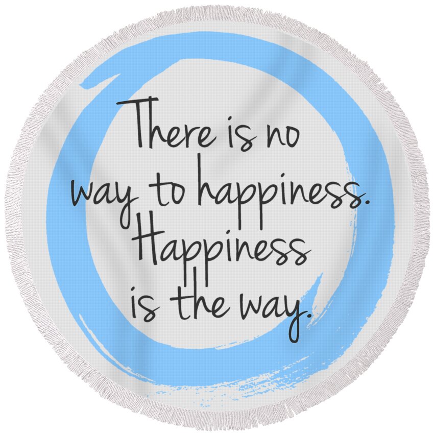 Thich Nhat Hanh Round Beach Towel featuring the digital art Happiness by Julie Niemela