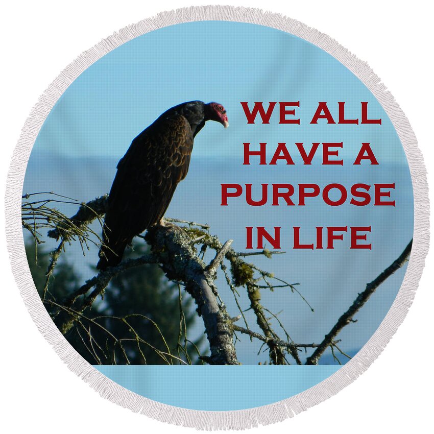 Oregon Round Beach Towel featuring the photograph We All Have A Purpose by Gallery Of Hope