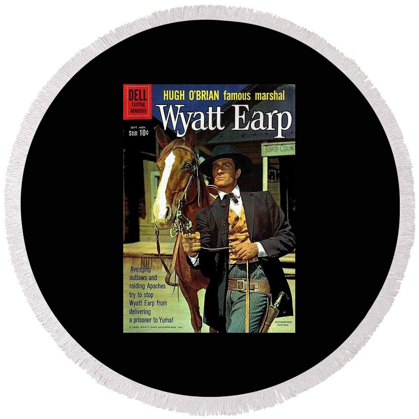 Hugh Obrien As Wyatt Earp Number 4 C.1957-2015 Round Beach Towel featuring the photograph Hugh OBrien as Wyatt Earp Number 4 C.1957-2015 by David Lee Guss