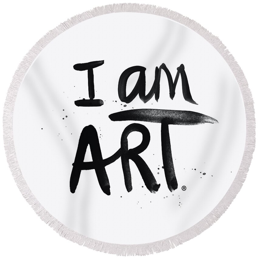 Art Round Beach Towel featuring the mixed media I AM ART black ink - Art by Linda Woods by Linda Woods