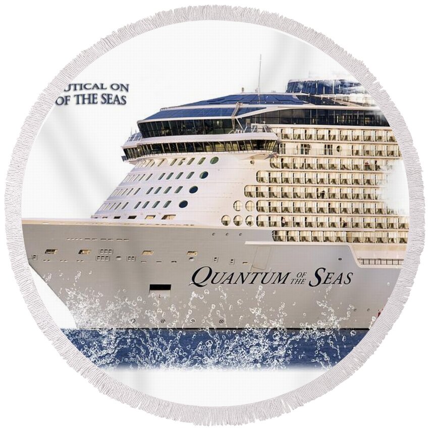 T-shirt Round Beach Towel featuring the photograph I've Been Nauticle on Quantum of the Seas On Transparent Background by Terri Waters