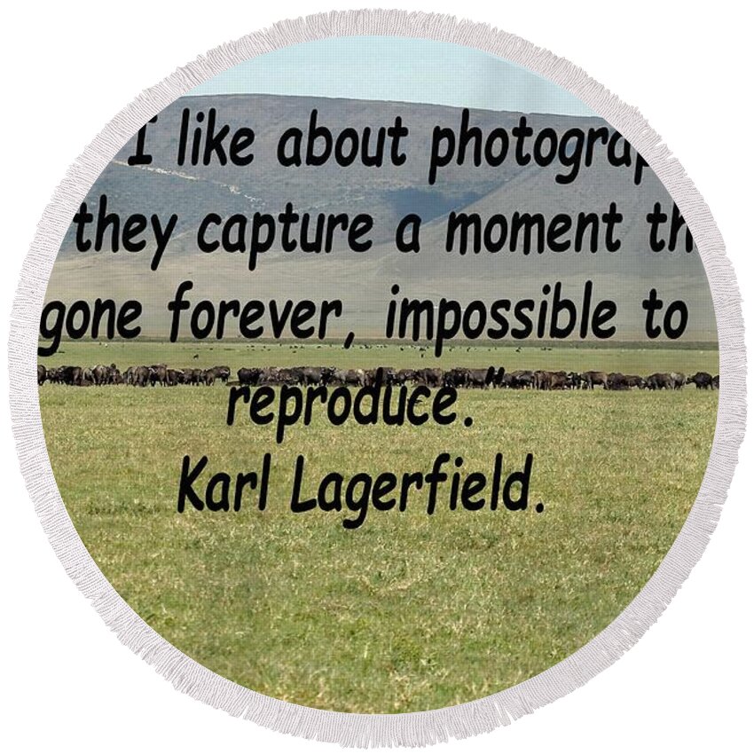 Karl Lagerfeld Round Beach Towel featuring the photograph Karl Lagerfeld Quote by Tony Murtagh