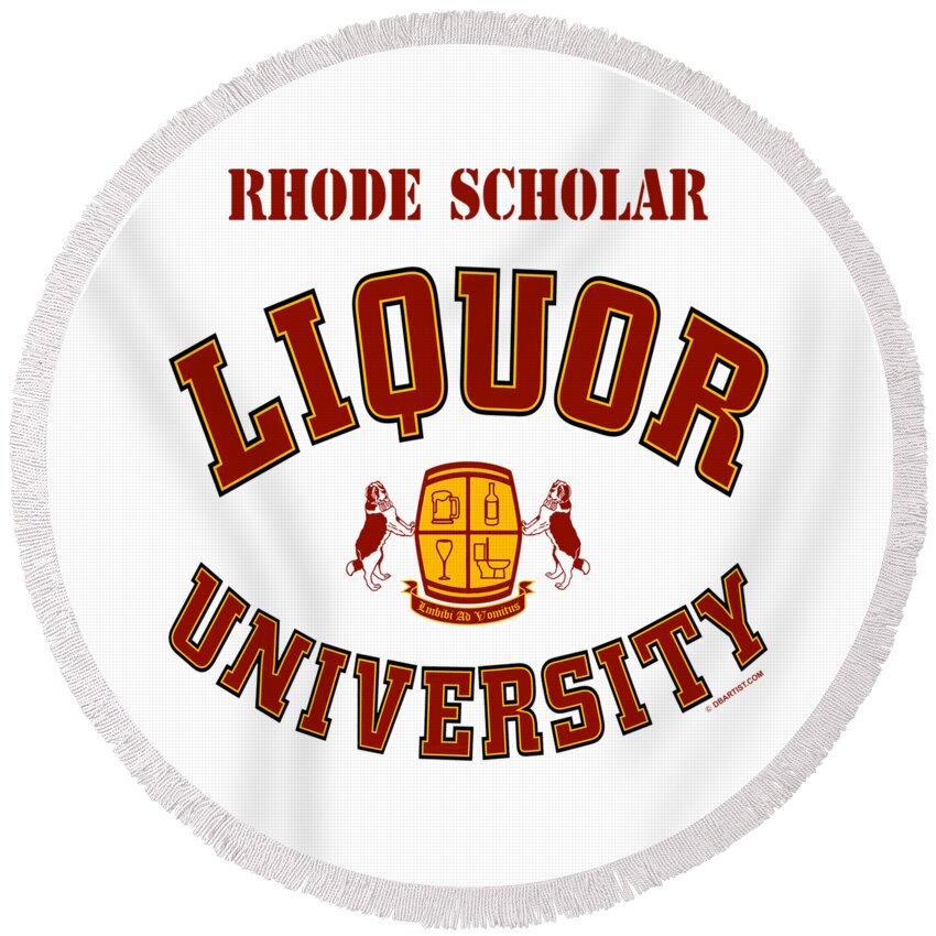 Liquor U Round Beach Towel featuring the digital art Liquor University Rhode Scholar by DB Artist