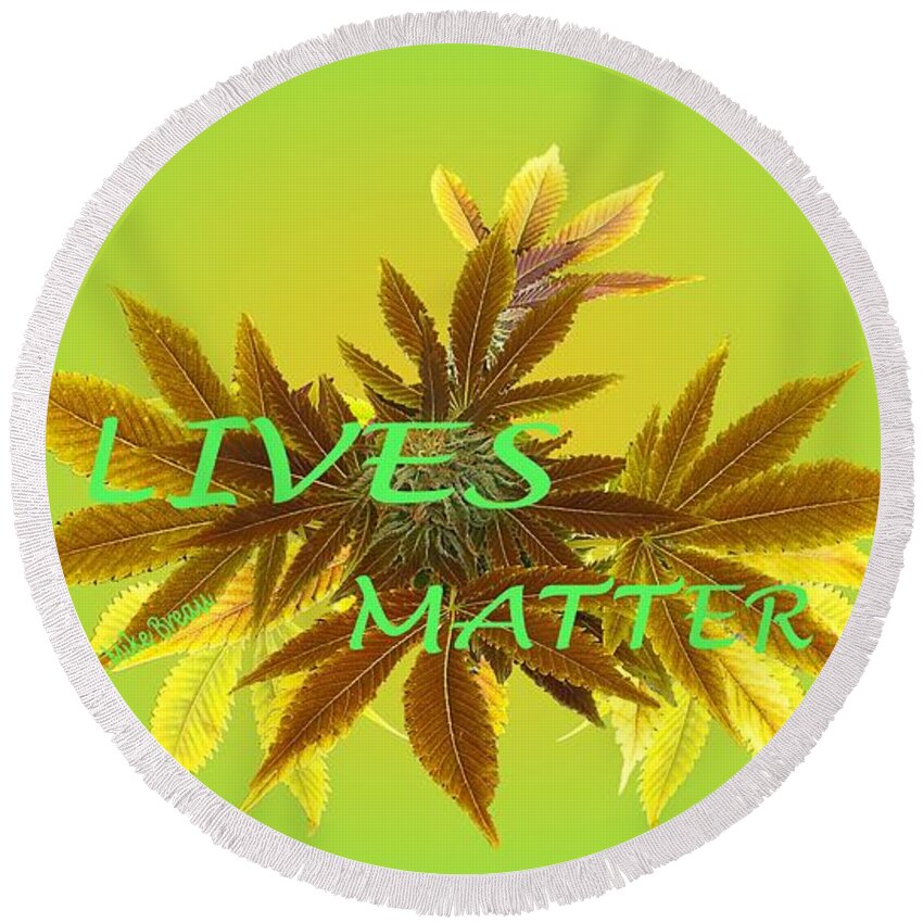 Lives Matter Round Beach Towel featuring the photograph Lives Matter by Mike Breau
