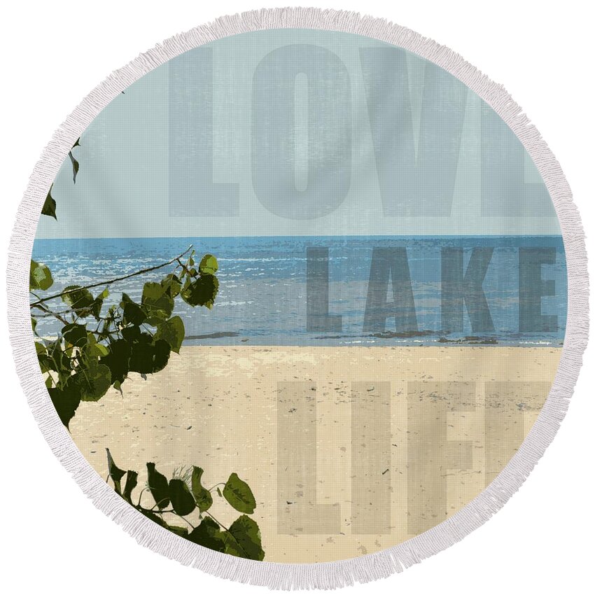 Love Round Beach Towel featuring the photograph Love Lake Life by Michelle Calkins