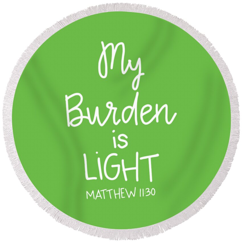 Matthew 11:30 Round Beach Towel featuring the mixed media My Burden by Nancy Ingersoll