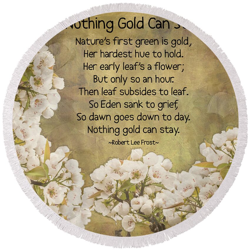 Robert Frost Round Beach Towel featuring the photograph Nothing Gold Can Stay by Leslie Montgomery