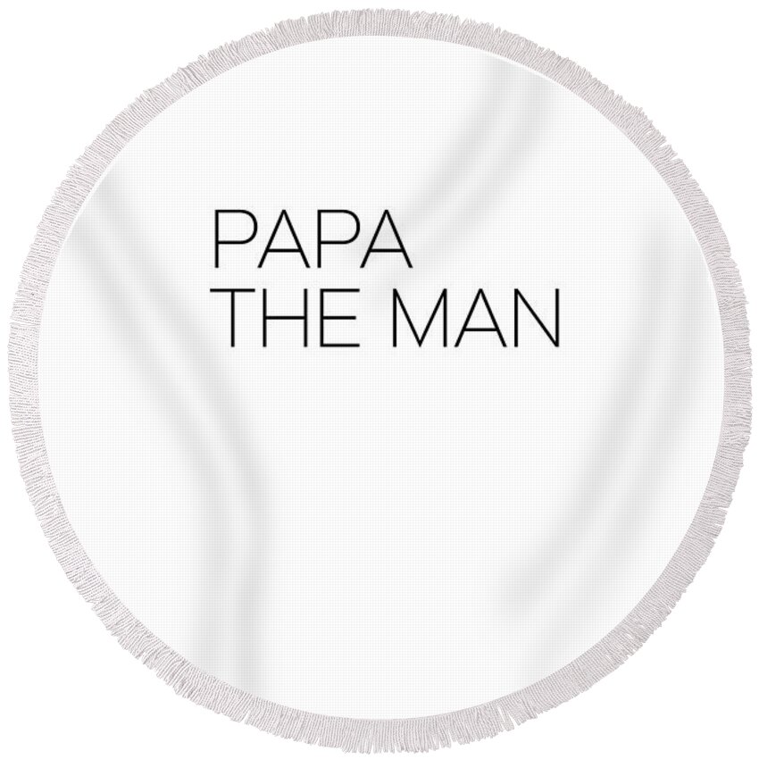 Kid Round Beach Towel featuring the photograph Papa the Man by Andrea Anderegg