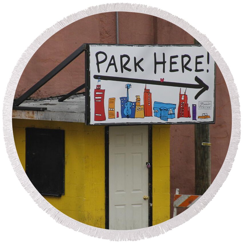 Park Here! Sign Round Beach Towel featuring the photograph Park Here Nashville sign by Valerie Collins