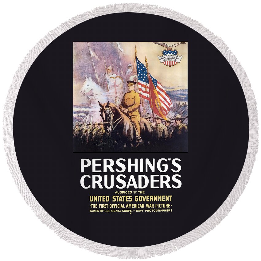 General Pershing Round Beach Towel featuring the painting Pershing's Crusaders -- WW1 Propaganda by War Is Hell Store