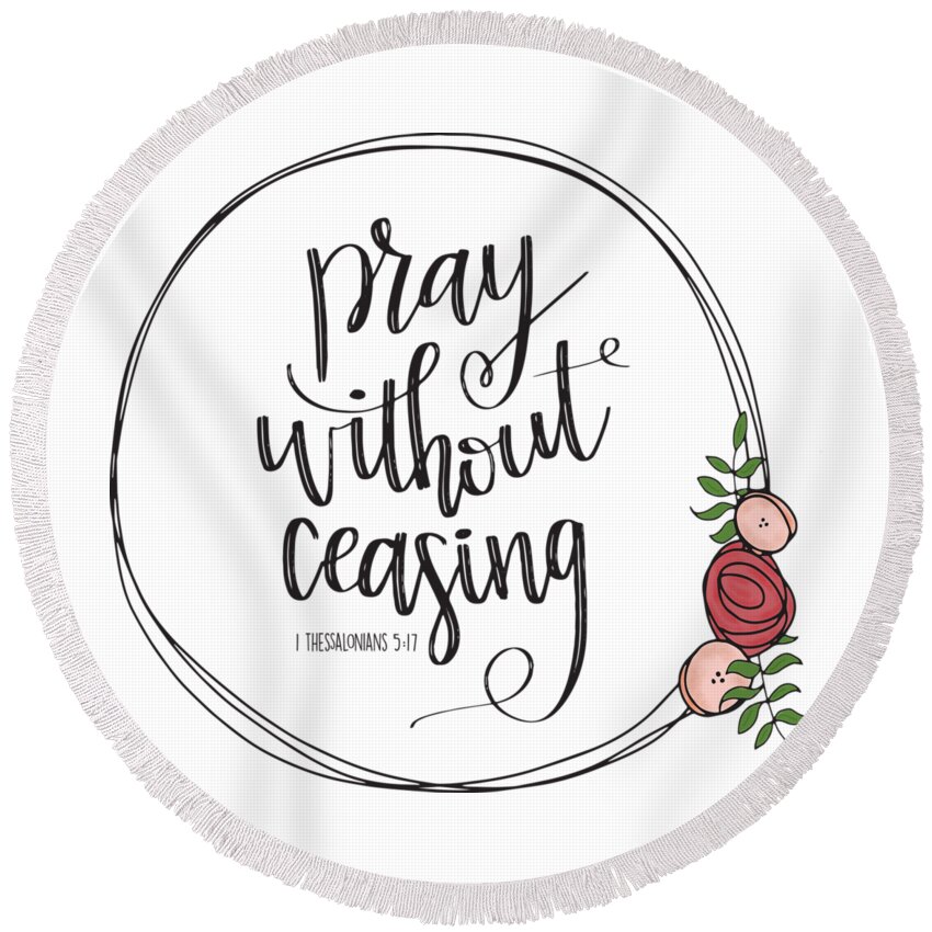 Bible Verse Round Beach Towel featuring the mixed media Pray without ceasing wreath by Nancy Ingersoll