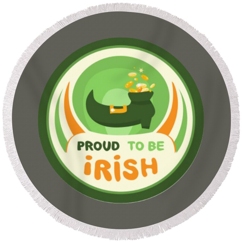 Religion Round Beach Towel featuring the digital art Proud To Be Irish by Frederick Holiday