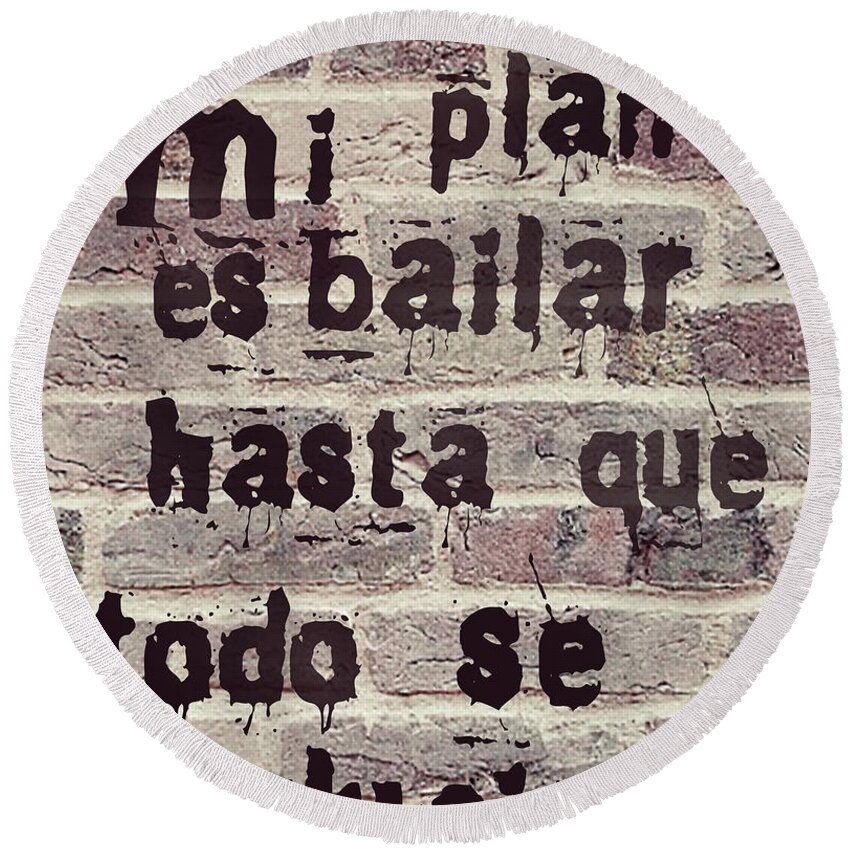Latino Round Beach Towel featuring the mixed media Spanish Plan de Baile - Plan to Dance brick by Hw