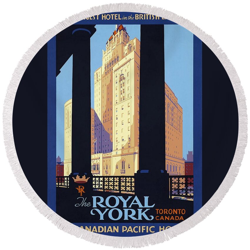 Canadian Pacific Round Beach Towel featuring the photograph The Royal York, Toronto, Canada - Candian Pacific Hotel - Retro travel Poster - Vintage Poster by Studio Grafiikka