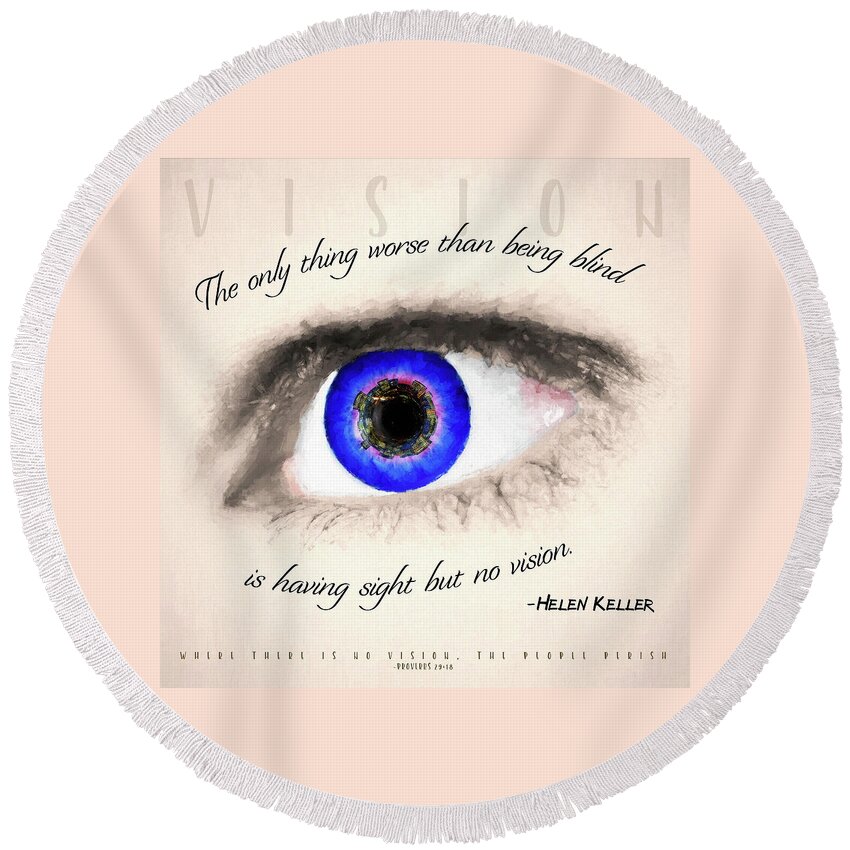 Saying Round Beach Towel featuring the digital art Vision by Barry Wills
