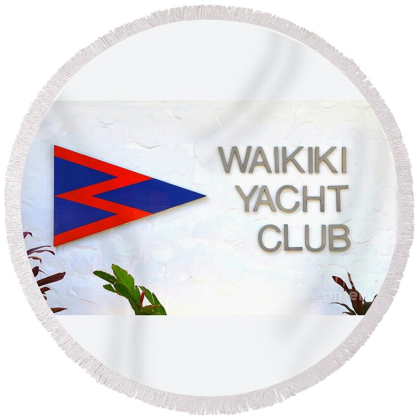 Waikiki Round Beach Towel featuring the photograph Waikiki Yacht Club by Mary Deal