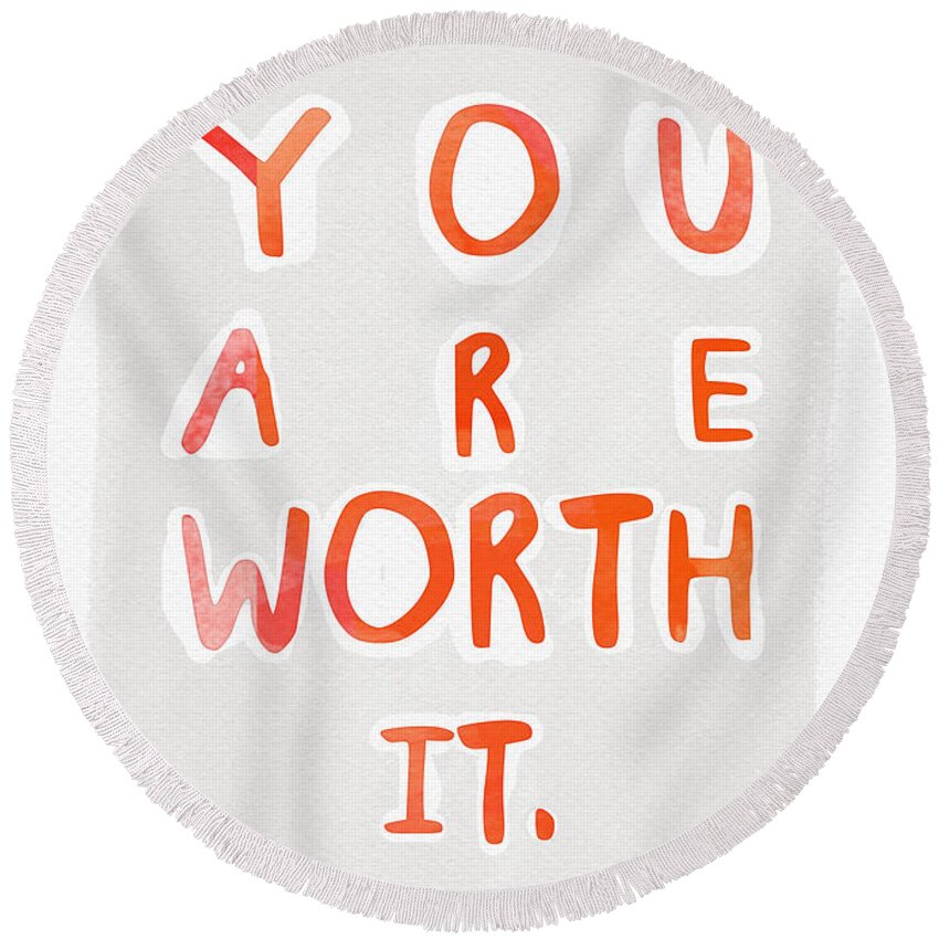 Watercolor Round Beach Towel featuring the painting You Are Worth It by Linda Woods