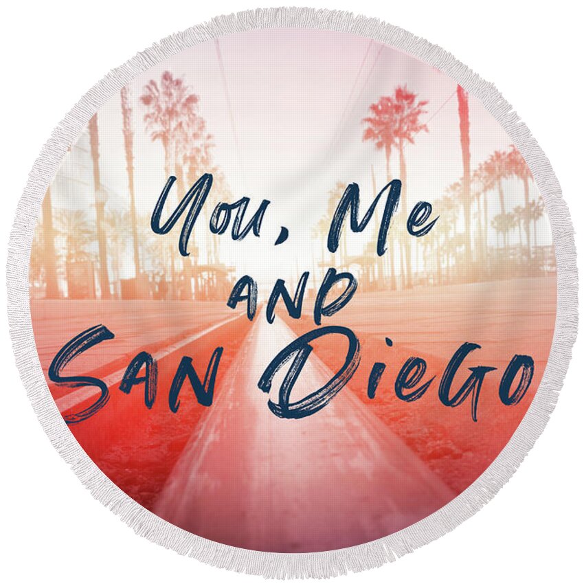 San Diego Round Beach Towel featuring the mixed media You Me and San Diego- Art by Linda Woods by Linda Woods