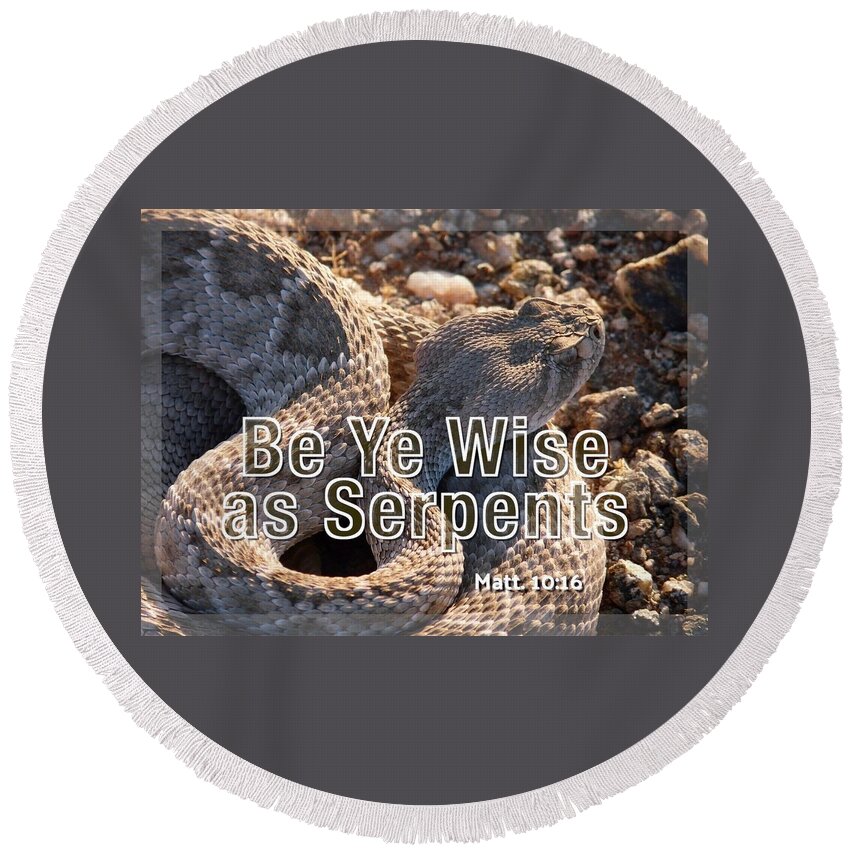 Adage Round Beach Towel featuring the photograph Be Ye Wise as Serpents by Judy Kennedy