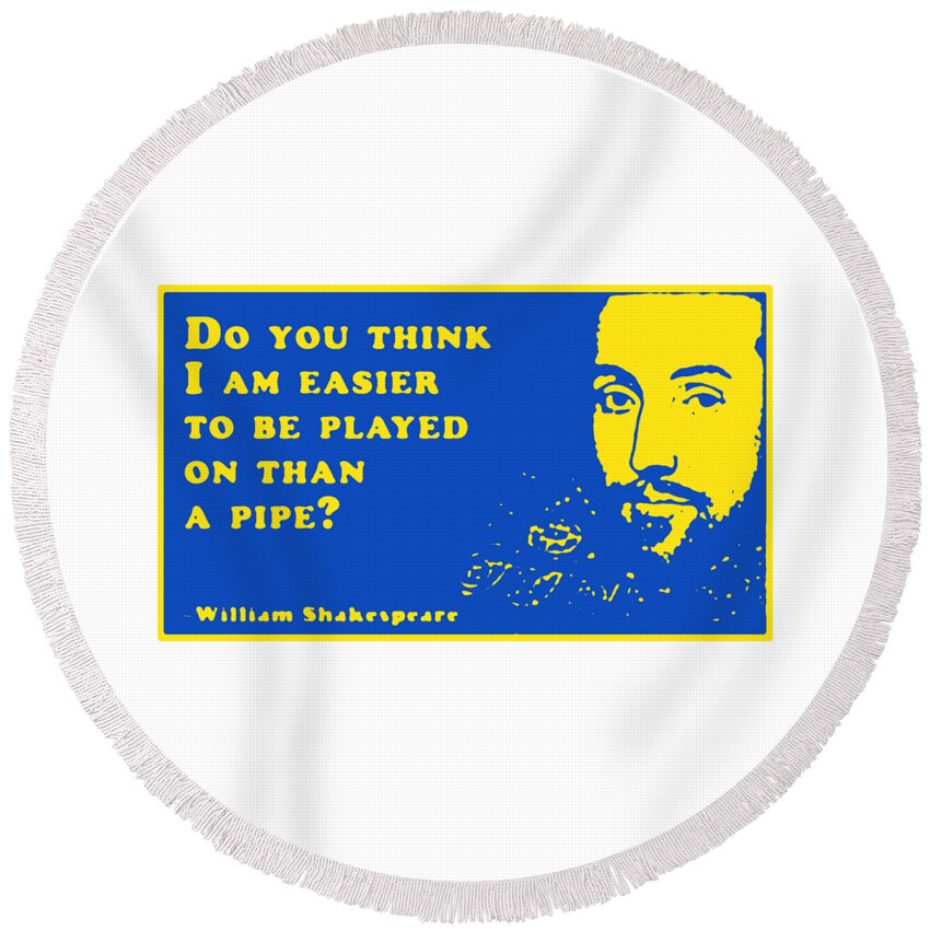 Do Round Beach Towel featuring the digital art Do you think #shakespeare #shakespearequote #11 by TintoDesigns