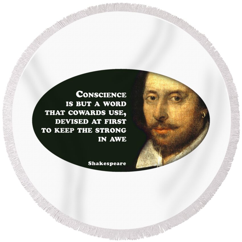 Conscience Round Beach Towel featuring the digital art Conscience is but a word #shakespeare #shakespearequote #6 by TintoDesigns