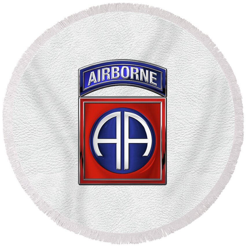Military Insignia & Heraldry By Serge Averbukh Round Beach Towel featuring the digital art 82nd Airborne Division - 82 A B N Insignia over White Leather by Serge Averbukh