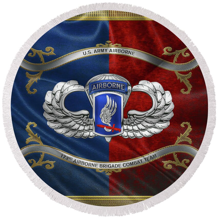 Military Insignia & Heraldry By Serge Averbukh Round Beach Towel featuring the digital art 173rd Airborne Brigade Combat Team - 173rd A B C T Insignia with Parachutist Badge over Flag by Serge Averbukh
