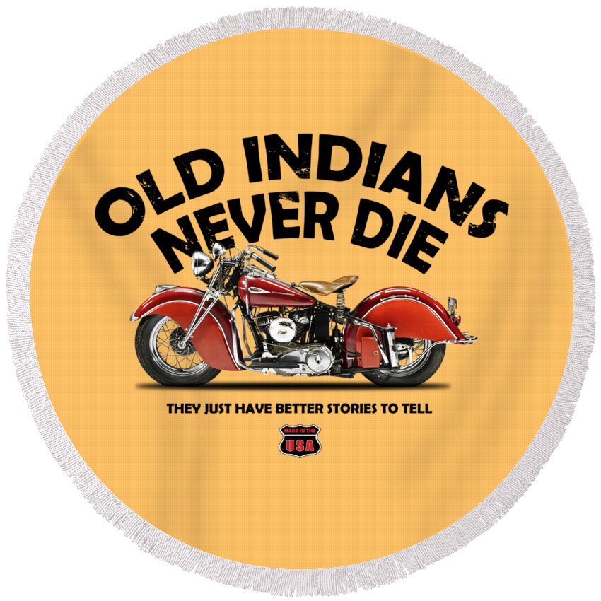 Indian-motorcycle Indian-scout Indian Motorcycle Classic-motorcycle Vintage-motorcycle Transport Transportation Round Beach Towel featuring the photograph Old Indians Never Die by Mark Rogan