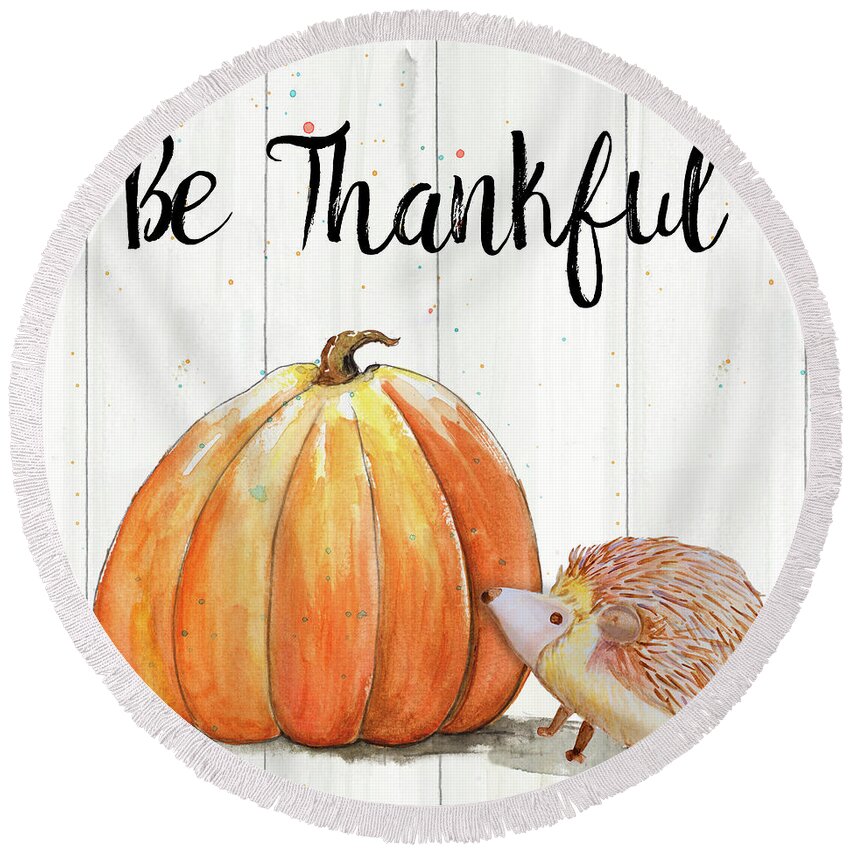 Thankful Round Beach Towel featuring the painting Be Thankful Harvest Hedgehog I by Patricia Pinto