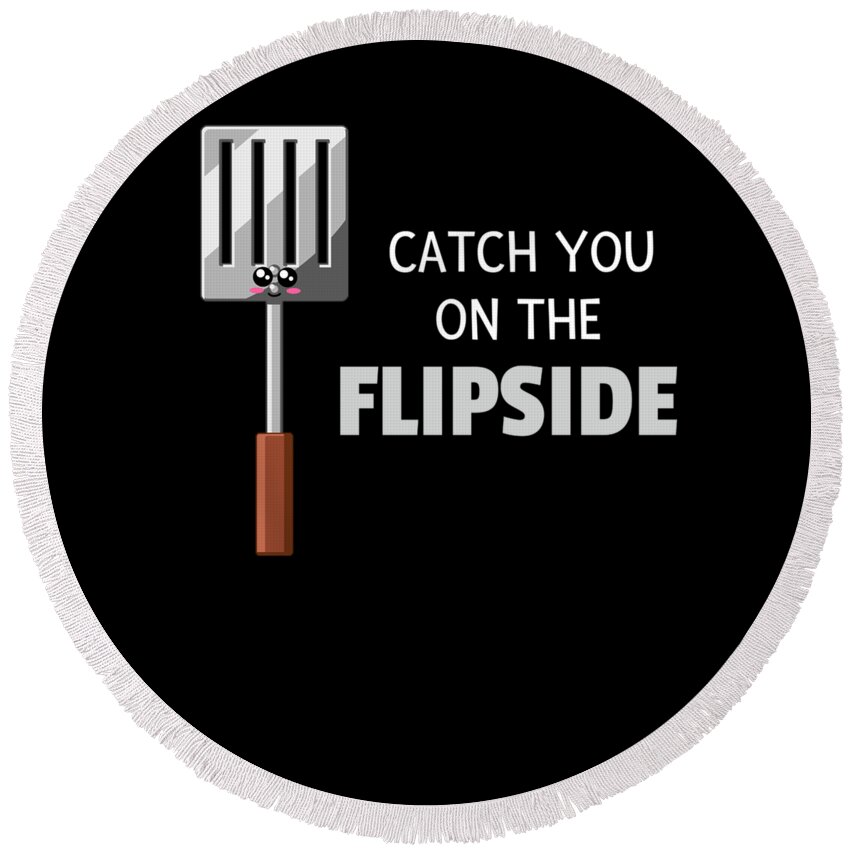 Catch You On The Flipside Cute Spatula Pun by DogBoo