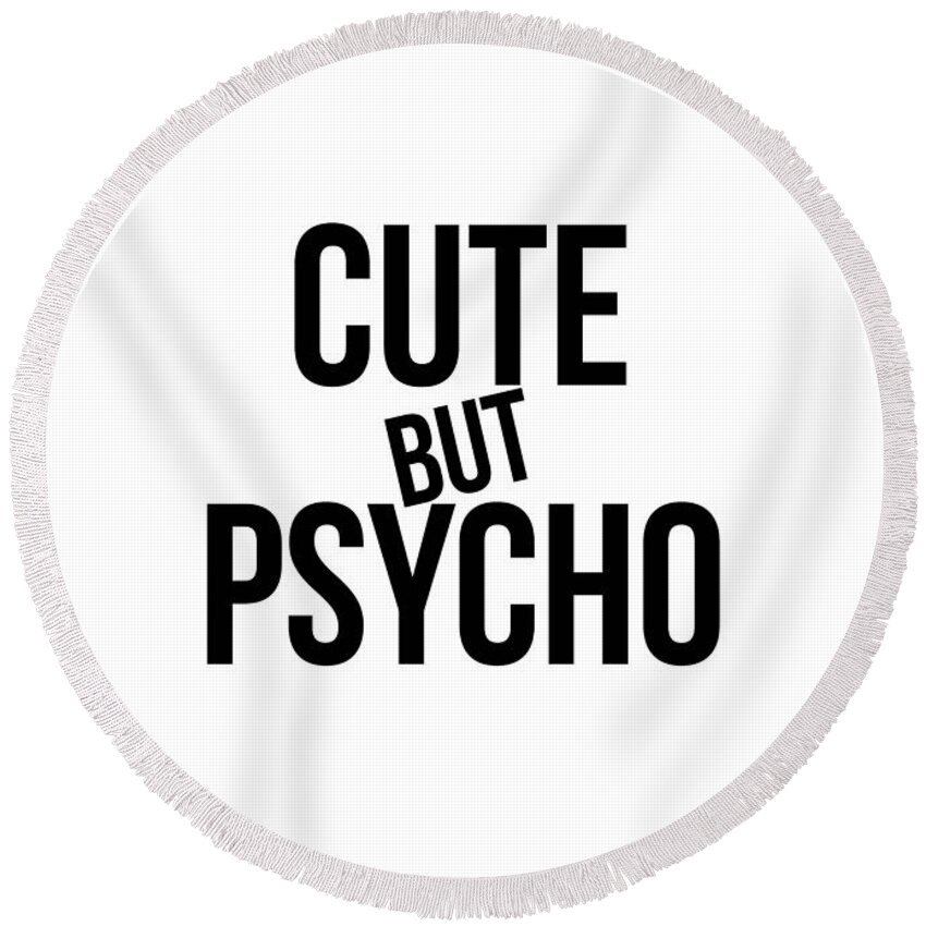 Minimalist Round Beach Towel featuring the photograph Cute by Psycho #humor #minimalism #funart by Andrea Anderegg